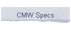 CMW Specs