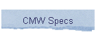 CMW Specs